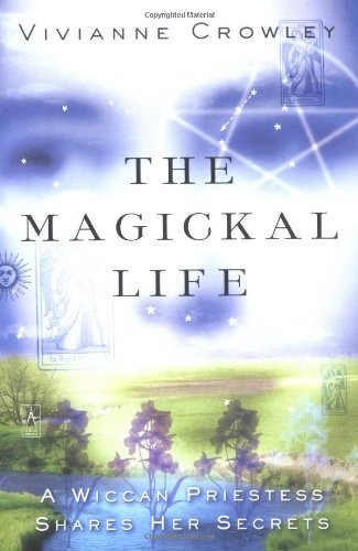 The magickal life - the,
