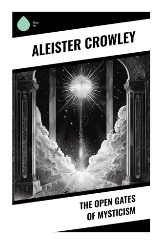 Aleister crowley the open - the,